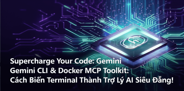 Cài Đặt Gemini CLI & Docker MCP Toolkit: Cách Biến Terminal Thành Trợ Lý AI Siêu Đẳng!