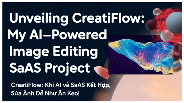 CreatiFlow: Khi AI và SaaS Kết Hợp, Sửa Ảnh Dễ Như Ăn Kẹo!