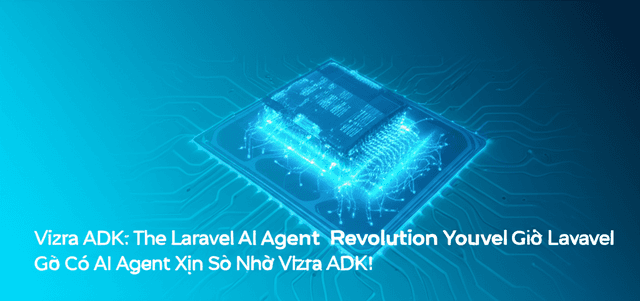 Phá Bỏ Rào Cản: Laravel Giờ Đã Có AI Agent Xịn Sò Nhờ Vizra ADK!