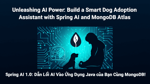 Spring AI 1.0: Dẫn Lối AI Vào Ứng Dụng Java Của Bạn Cùng MongoDB!