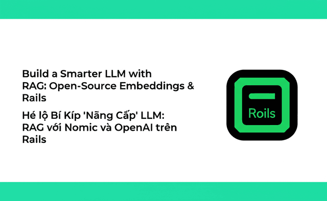 Hé lộ Bí Kíp 'Nâng Cấp' LLM: RAG với Nomic và OpenAI trên Rails