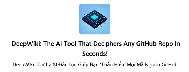 DeepWiki: Trợ Lý AI Đắc Lực Giúp Bạn 'Thấu Hiểu' Mọi Mã Nguồn GitHub