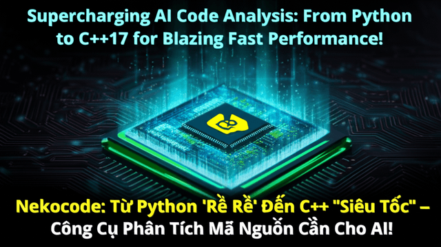 Nekocode: Từ Python 'Rề Rề' Đến C++ 'Siêu Tốc' – Công Cụ Phân Tích Mã Nguồn Cần Cho AI!
