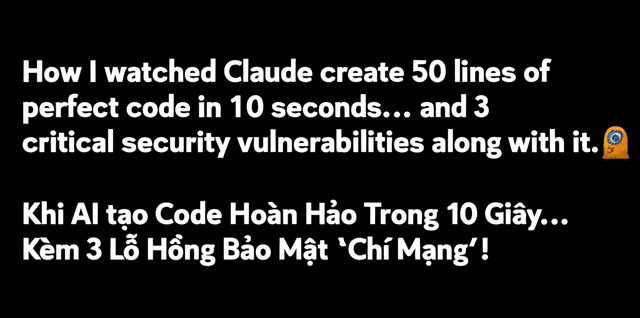 Khi AI tạo Code Hoàn Hảo Trong 10 Giây... Kèm 3 Lỗ Hổng Bảo Mật 'Chí Mạng'!