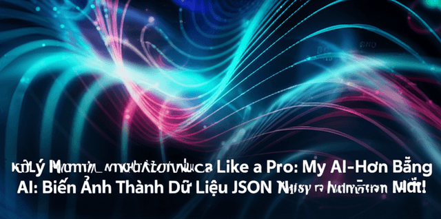Xử Lý Hóa Đơn Bằng AI: Biến Ảnh Thành Dữ Liệu JSON Trong Nháy Mắt!
