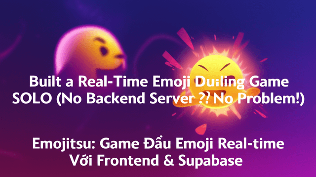 Emojitsu: Game Đấu Emoji Real-time Với Frontend & Supabase