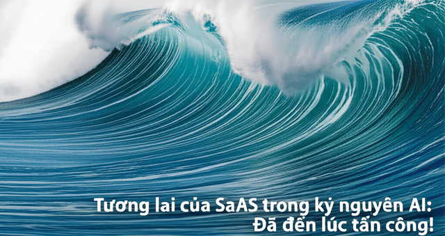 Tương lai của SaaS trong kỷ nguyên AI: Đã đến lúc tấn công!