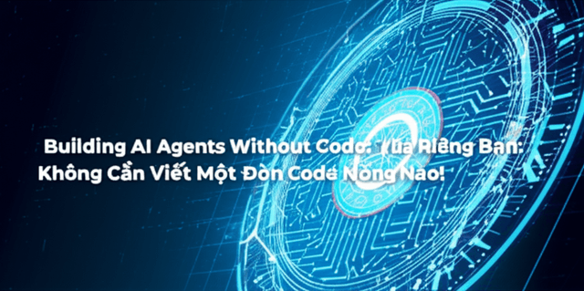 Tạo Ra Trợ Lý AI Của Riêng Bạn: KHÔNG CẦN VIẾT MỘT DÒNG CODE NÀO!