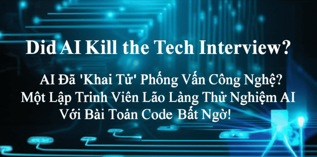 AI Đã 'Khai Tử' Phỏng Vấn Công Nghệ? Một Lập Trình Viên Lão Làng Thử Nghiệm AI Với Bài Toán Code Bất Ngờ!