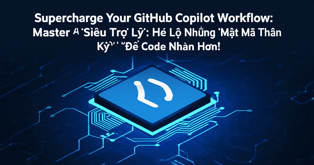 Biến Trợ Lý AI Code Thành 'Siêu Trợ Lý': Hé Lộ Những 'Mật Mã Thần Kỳ' Để Code Nhàn Hơn!