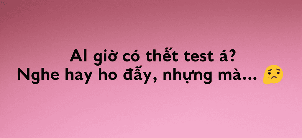AI giờ có thể viết test á? Nghe hay ho đấy, nhưng mà... 🤔