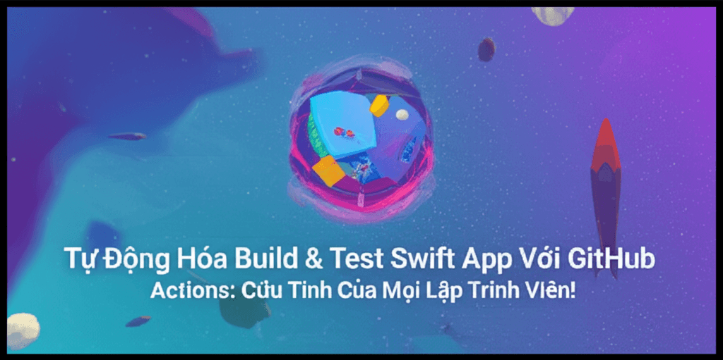 Tự Động Hóa Build & Test Swift App Với GitHub Actions: Cứu Tinh Của Mọi Lập Trình Viên!