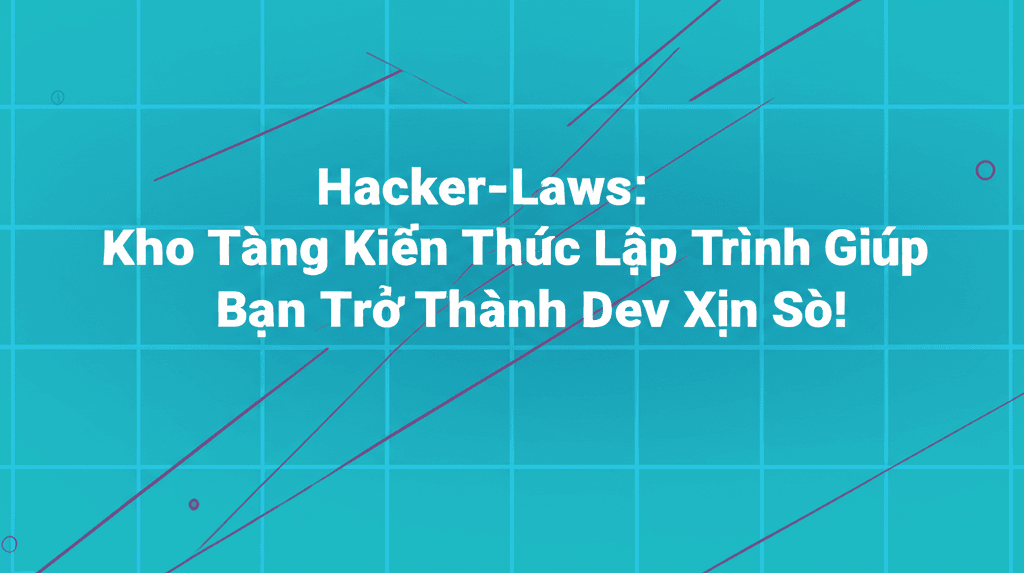 Hacker-Laws: Kho Tàng Kiến Thức Lập Trình Giúp Bạn Trở Thành Dev Xịn Sò!