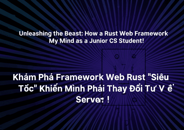 Khám Phá Framework Web Rust "Siêu Tốc" Khiến Mình Phải Thay Đổi Tư Duy Về Server!