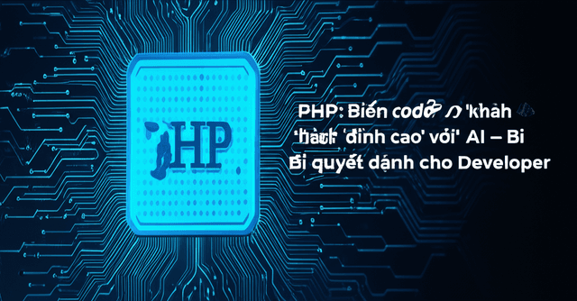 PHP: Biến code 'khó ở' thành 'đỉnh cao' với AI – Bí quyết dành cho Developer