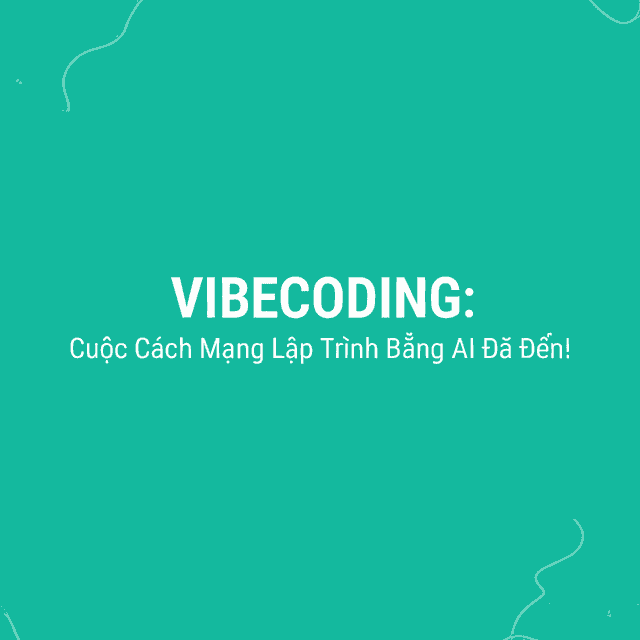 Vibecoding: Cuộc Cách Mạng Lập Trình Bằng AI Đã Đến!