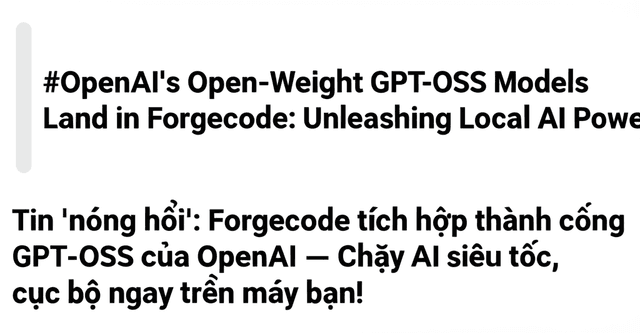 Tin 'nóng hổi': Forgecode tích hợp thành công GPT-OSS của OpenAI – Chạy AI siêu tốc, cục bộ ngay trên máy bạn!
