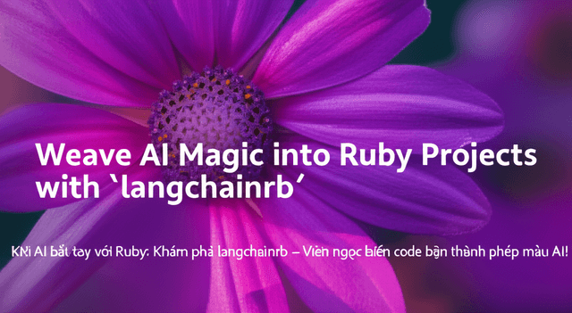 Khi AI bắt tay với Ruby: Khám phá langchainrb – Viên ngọc biến code bạn thành phép màu AI!