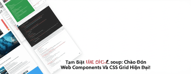 Tạm Biệt DIV Soup: Chào Đón Web Components Và CSS Grid Hiện Đại!