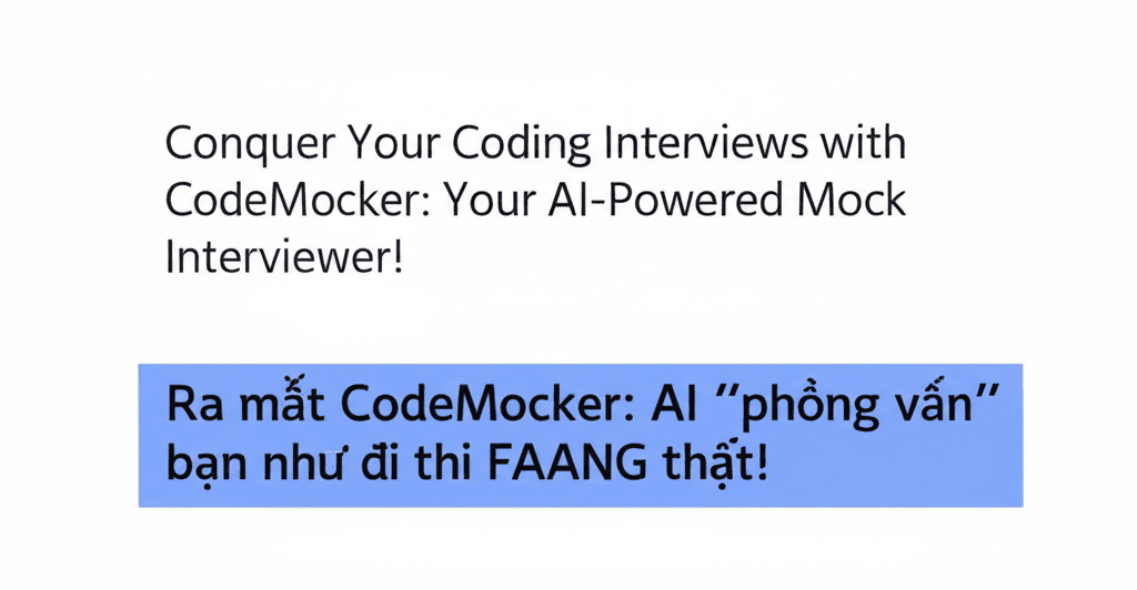 Ra mắt CodeMocker: AI 'phỏng vấn' bạn như đi thi FAANG thật!