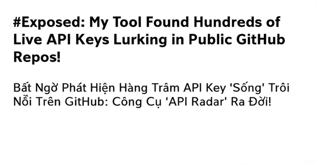 Bất Ngờ Phát Hiện Hàng Trăm API Key 'Sống' Trôi Nổi Trên GitHub: Công Cụ 'API Radar' Ra Đời!