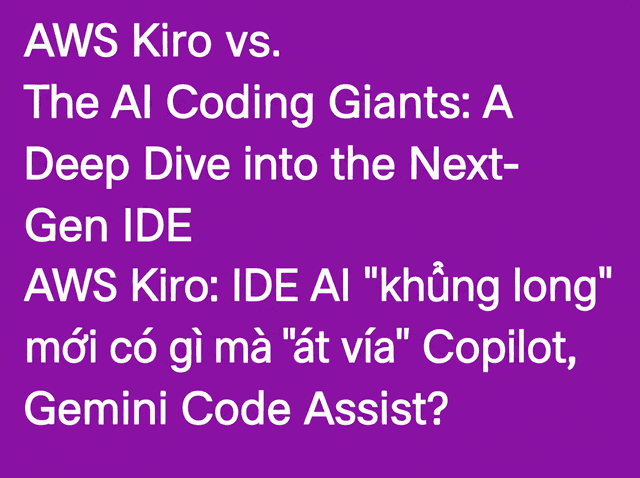 AWS Kiro: IDE AI "khủng long" mới có gì mà "át vía" Copilot, Gemini Code Assist?