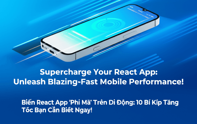 Biến React App 'Phi Mã' Trên Di Động: 10 Bí Kíp Tăng Tốc Bạn Cần Biết Ngay!